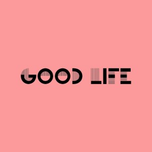 Dengarkan Good Life lagu dari Tyler Ward dengan lirik
