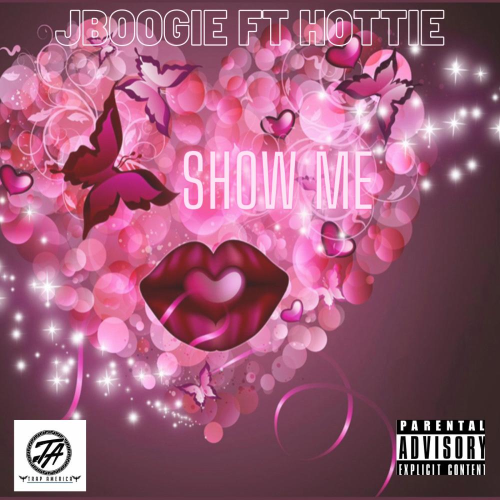 Show me (feat. J boogie) (Explicit)