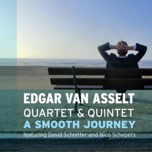 Edgar Van Asselt Quartet & Quintet的專輯A Smooth Journey