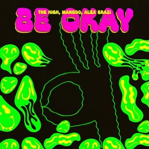 Listen to be okay song with lyrics from The High