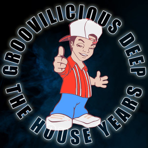 อัลบัม Groovilicious Deep: The House Years ศิลปิน Various