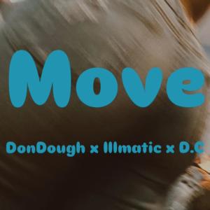收聽DonDough的Move (feat. Illmatic & Dc36o) (Explicit)歌詞歌曲