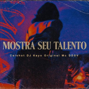 Mostra Seu Talento (Explicit) dari Dj KAYO ORIGINAL
