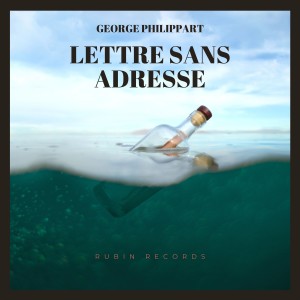 ดาวน์โหลดและฟังเพลง Lettre sans adresse พร้อมเนื้อเพลงจาก George Philippart