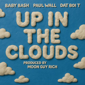 Baby Bash的專輯Up in the Clouds (feat. Dat Boi T) (Explicit)