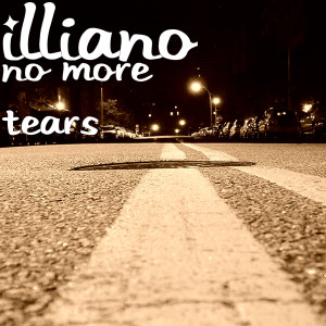 收聽ILLIANO的No More Tears (Explicit)歌詞歌曲