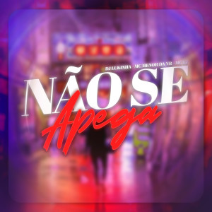 ดาวน์โหลดและฟังเพลง Não Se Apega พร้อมเนื้อเพลงจาก Mc Menor da VR