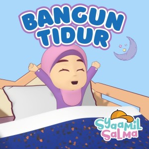 收聽Syaamil Salma的Bangun Tidur歌詞歌曲