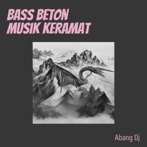 Bass Beton Musik Keramat dari Abang Dj