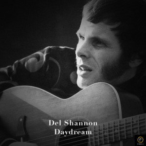 ดาวน์โหลดและฟังเพลง Daydreams พร้อมเนื้อเพลงจาก Del Shannon