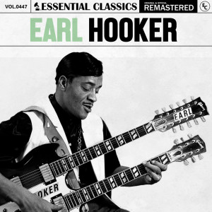 อัลบัม Essential Classics, Vol. 447: Earl Hooker ศิลปิน Earl Hooker