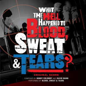 Blood, Sweat & Tears的專輯What The Hell Happened To Blood, Sweat & Tears? (Original Score)