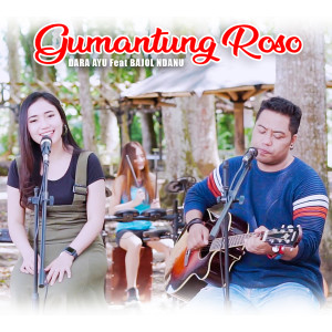 收听Dara Ayu的Gumantung Roso歌词歌曲