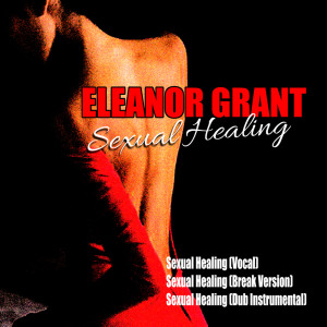 收听Eleanor Grant的Sexual Healing (Dub Instrumental)歌词歌曲