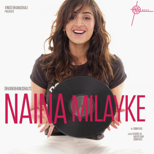 Dhvani Bhanushali的专辑Naina Milayke