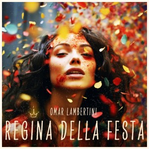 Album Regina della festa from Omar Lambertini