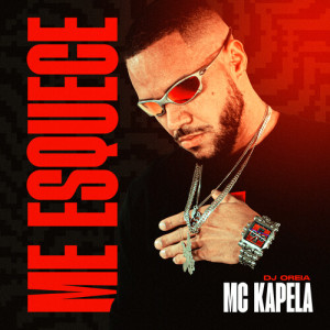Listen to Me Esquece song with lyrics from MC Kapela