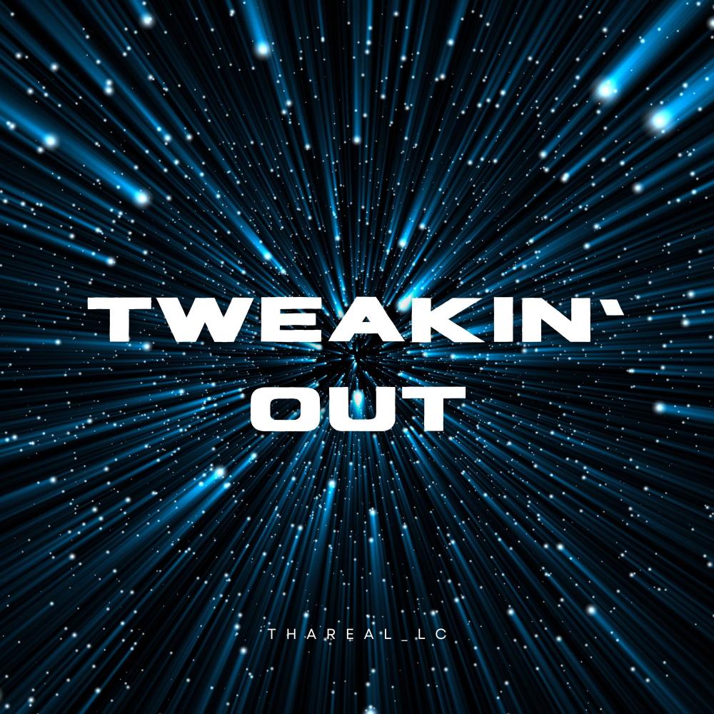 TWEAKIN' OUT (Explicit)