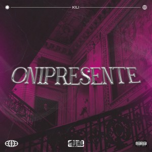 收聽Yung Kili的Onipresente歌詞歌曲
