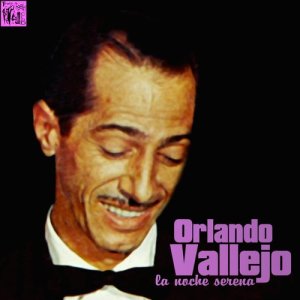ดาวน์โหลดและฟังเพลง La Noche Serena พร้อมเนื้อเพลงจาก Orlando Vallejo