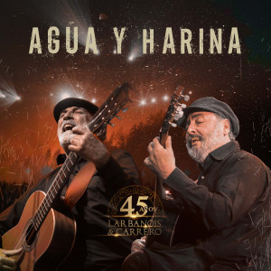 收聽Larbanois & Carrero的Agua y Harina歌詞歌曲
