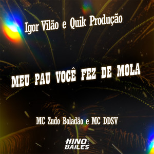 收聽MC Zudo Boladão的Meu Pau Você Fez de Mola歌詞歌曲
