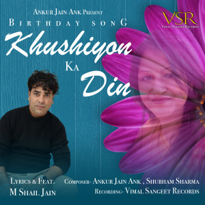 Listen to Khushiyon Ka Din song with lyrics from Ankur Jain Ank