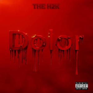 收聽The H2K的Dolor (Explicit)歌詞歌曲