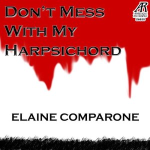 Elaine Comparone的專輯Don't Mess With My Harpsichord