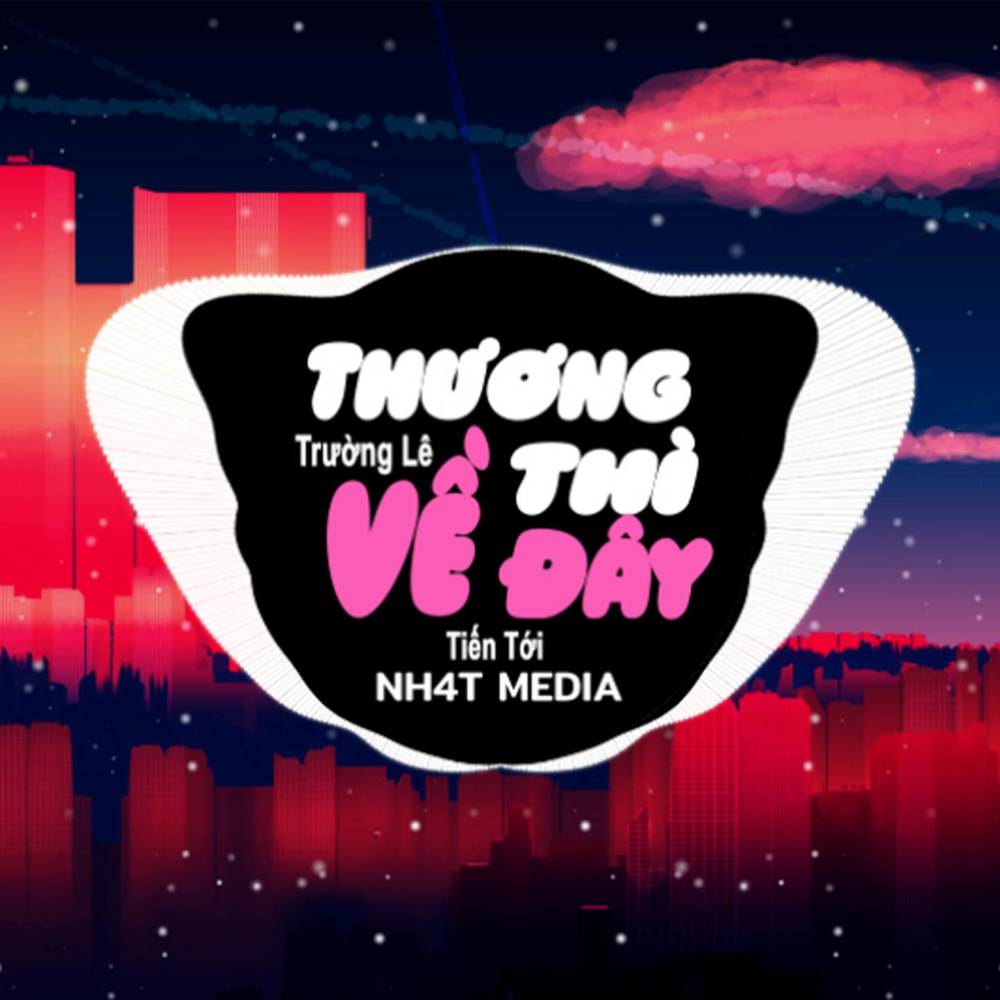 Thương Thì Về Đây (B Vinahouse)