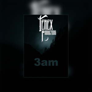 Album 3 Am (Explicit) oleh Terex Productions