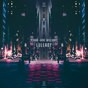 收听R3hab的Lullaby (Instrumental)歌词歌曲