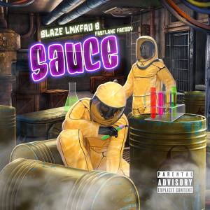 Album Sauce (feat. FastLane Freddy) (Explicit) from Blaze Lmkfao B