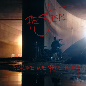 收听Fiester的Before We Fade Away歌词歌曲