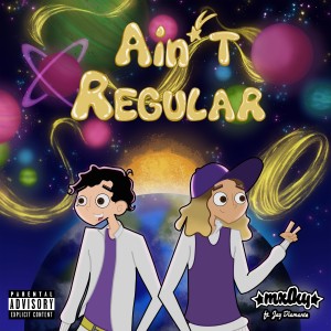 ดาวน์โหลดและฟังเพลง Aint Regular (Explicit) พร้อมเนื้อเพลงจาก mxlky