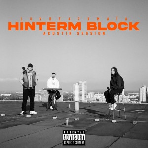 收聽Luvre47的HINTERM BLOCK (Akustik Session|Explicit)歌詞歌曲