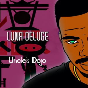 Album Uncle's Dojo (Explicit) oleh Luna Deluge