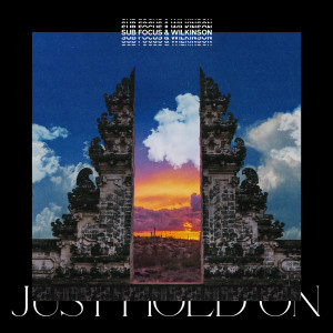 收聽Sub Focus的Just Hold On (Sub Focus & Wilkinson)歌詞歌曲
