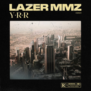 Listen to Y•R•R (Explicit) song with lyrics from Lazer MMZ