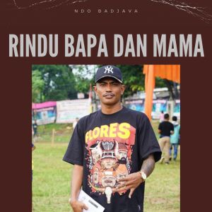 Listen to RINDU BAPA DAN MAMA song with lyrics from NDO BADJAVA