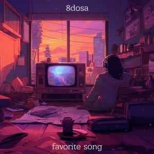 Listen to Favorite Song song with lyrics from 8DOSA