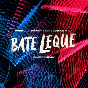 收聽Lorena Simpson的Bate Leque (Ennzo Dias Remix)歌詞歌曲