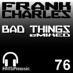 收聽Frank Charles的Bad Things(Jossep Garcia Peak After Remix)歌詞歌曲