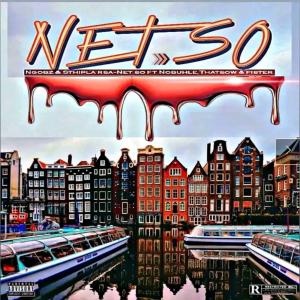 Net So (feat. Sthipla Rsa, Thatsow, Nobuhle & Fister) dari Nobuhle