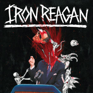 Iron Reagan的專輯The Tyranny of Will