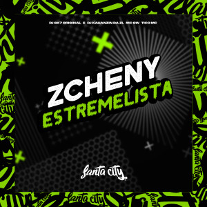 Album Zcheny Estremelista (Explicit) from DJ GK7 ORIGINAL