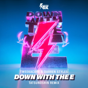 Album Down With The E (Tatsunoshin Remix) oleh Darren Styles
