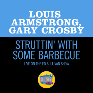 Gary Crosby的專輯Struttin' With Some Barbecue (Live On The Ed Sullivan Show, May 15, 1955)