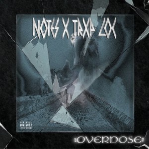Listen to Overdose (Explicit) song with lyrics from Notes