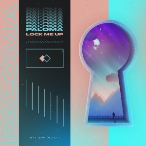 Listen to Lock Me Up song with lyrics from Paloma